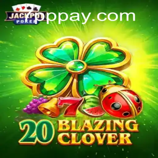 Descubra o Universo de 20BlazingClover: Um Jogo de Estratégia Único